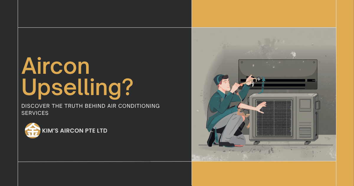 Is your aircon technician upselling you — Kim's Aircon